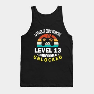 Happy Birthday Gamer 13 Years Of Being Awesome Level 13 Achievement Unlocked Tank Top
